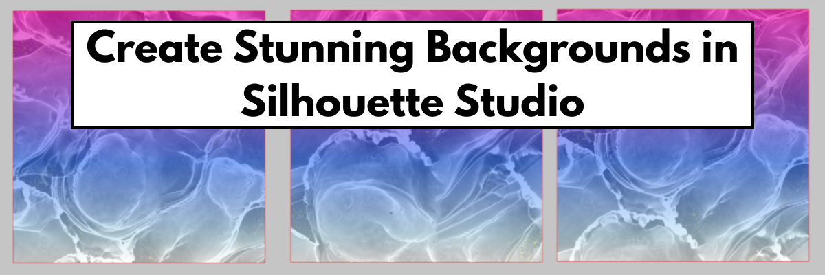 Create Custom Backgrounds in Silhouette Studio